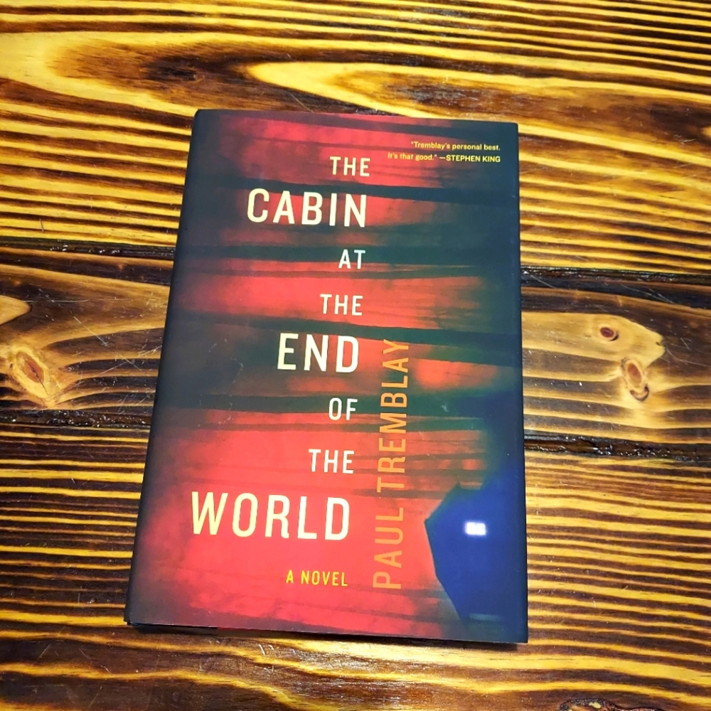 The Cabin at the End of the World : A Novel by Paul Tremblay (2018, Hardcover)